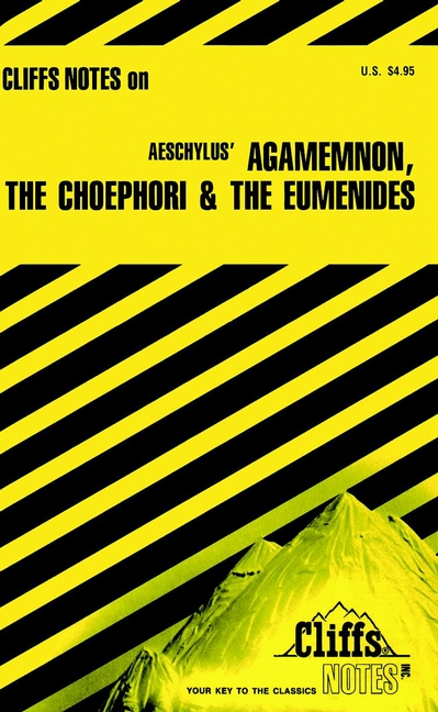 Title details for CliffsNotes Aeschylus' Agamemnon, The Choephori &The Eumenides by Robert J. Milch - Available